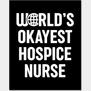 World's Okayest Hospice Nurse Posters and Art